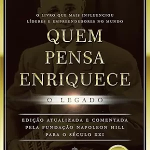 Quem Pensa Enriquece - o Legado